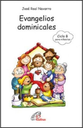 Evangelios dominicales del Ciclo B para NIÑOS/AS de 8 a 12 años