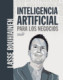 INTELIGENCIA ARTIFICIAL PARA NEGOCIOS