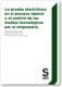 La prueba electrónica en el proceso laboral y el control de los medios tecnológicos por el empresario