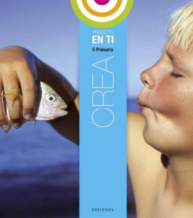 Proyecto En ti - Educación Primaria - 5 : Crea