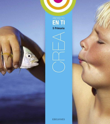 Proyecto En ti - Educación Primaria - 5 : Crea