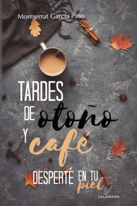 Tardes de otoño y café Desperté en tu piel