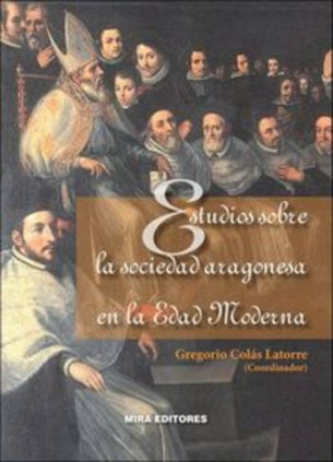 Estudios sobre la sociedad aragonesa en la edad moderna