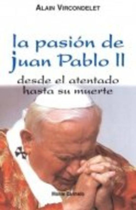 La pasión de Juan Pablo II