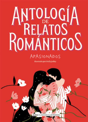 ANTOLOGIA DE RELATOS ROMANTICOS APASIONA