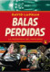 Balas perdidas 1 (2ª ed.)