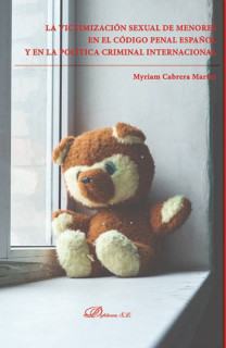 La victimización sexual de menores en el Código penal español y en la política criminal internacional