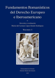 Fundamentos romanísticos del Derecho Europeo e Iberoamericano
