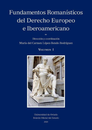 Fundamentos romanísticos del Derecho Europeo e Iberoamericano