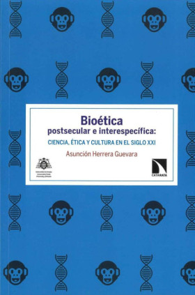Bioética postsecular e interespecífica: ciencia, ética y cultura en el siglo XXI