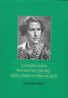 La compositora asturiana María Teresa Prieto (1895-1982): creación y añoranza en el México del siglo XX
