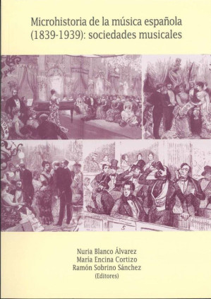 Microhistoria de la música española (1839-1939): sociedades musicales