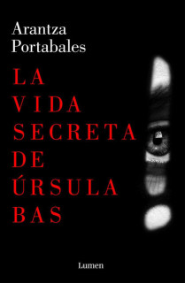 La vida secreta de Úrsula Bas (Inspectores Abad y Barroso 2)