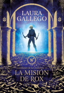 LA MISION DE ROX .GUARDIANES CIUDADELA 3