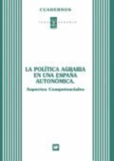 La política agraria España autonómica. Aspectos competenciales