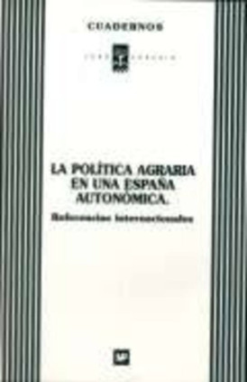 La política agraria España autonómica. Referencias internacionales