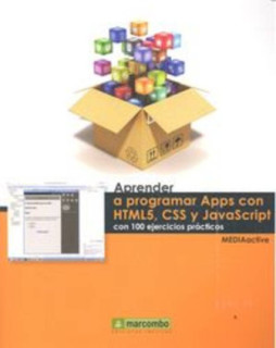 APRENDER A PROGRAMAR APPS CON HTML5, CSS Y JAVASCRIPT CON 100 EJERCICIOS PRACTICOS