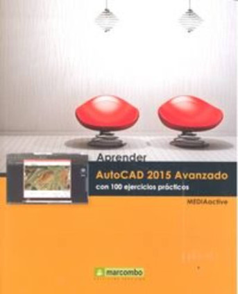 Aprender AutoCAD 2015 Avanzado con 100 ejercicios prácticos