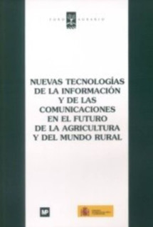 Nuevas tecnologías de la información y de las comunicaciones en el futuro de la agricultura y del medio rural