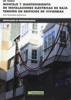 UF0885 Montaje y mantenimiento de instalaciones eléctricas de baja tensión en edificios de viviendas