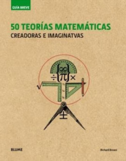 Guía Breve. 50 teorías matemáticas (rústica) (2018)