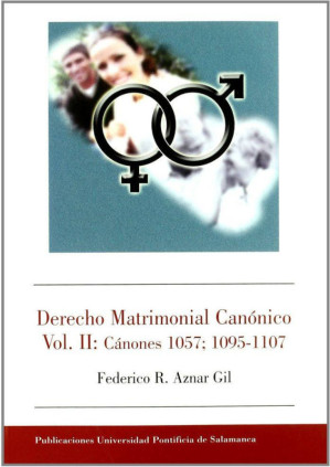 Derecho Matrimonial Canónico. Vol. II: Cánones 1057, 195-1107