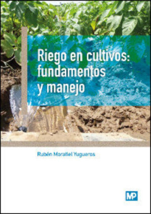 Riego en cultivos: fundamentos y manejo