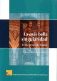 La más bella singularidad. El misterio de María