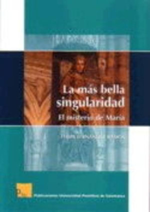 La más bella singularidad. El misterio de María