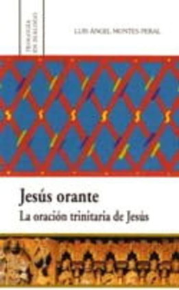 Jesús orante. La oración trinitaria de Jesús