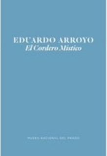 Eduardo Arroyo. El cordero místico