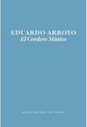 Eduardo Arroyo. El cordero místico