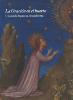 La oración en el huerto. Una tabla francesa descubierta