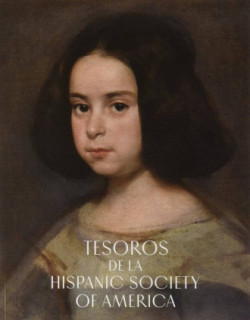 Tesoros de la Hispanic Society of America. Visiones del mundo hispánico