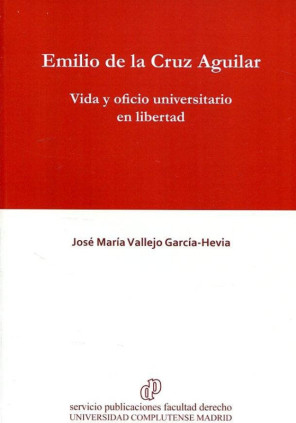 Emilio de la Cruz Aguilar. Vida y oficio universitario en libertad
