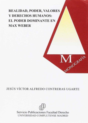 Realidad, poder, valores y derechos humanos: el poder dominante en Max Weber