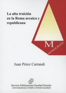 La alta traición en Roma arcaica y republicana