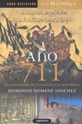 Año 711 La invasión musulmana de Hispania