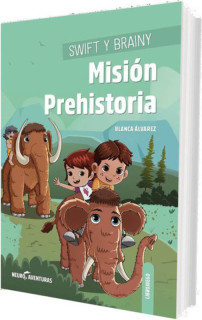 Swift y Brainy. Misión Prehistoria