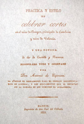 Práctica y estilo de celebrar cortes en el reino de Aragón, principado de Cataluña, y una noticia de las de Castilla y Navarra