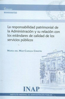 La responsabiclidad patrimonial de la Administración y su relación con los estándares de calidad de los servicios públicos