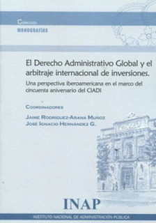 Derecho Administrativo Global y el arbitraje internacional de inversiones