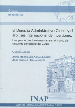 Derecho Administrativo Global y el arbitraje internacional de inversiones