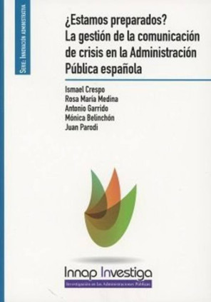 ¿Estamos preparados?La gestión de la comunicación de crisis en la Administración Pública española
