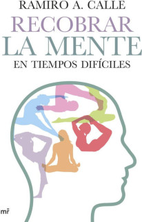 Recobrar la mente en tiempos difíciles