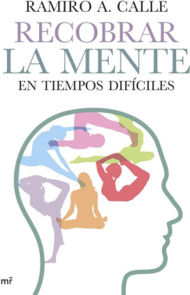 Recobrar la mente en tiempos difíciles