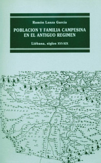 Población y familia campesina en el Antiguo Régimen: Liébana, XVI-XIX