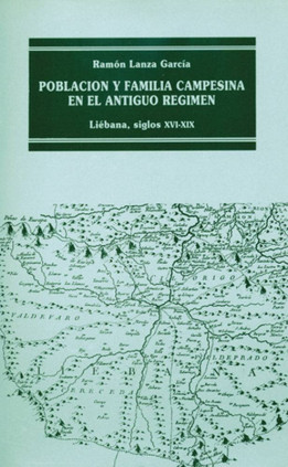 Población y familia campesina en el Antiguo Régimen: Liébana, XVI-XIX