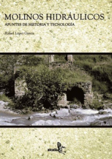 Molinos Hidráulicos. Apuntes de historia y tecnología