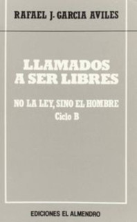 Llamados a ser libres. Ciclo B
